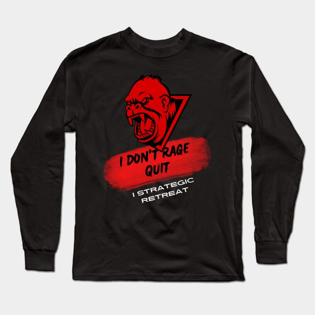 I don't rage quit; I strategic retreat Long Sleeve T-Shirt by VelvetGlam Attire